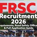 FRSC Recruitment 2026: Requirements, Road Safety Officers & Full Application Guide